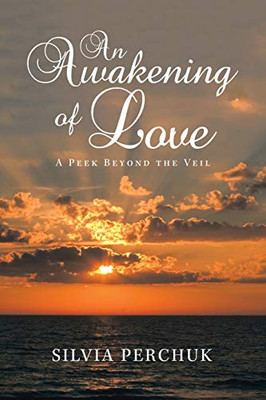 An Awakening of Love: A Peek Beyond the Veil