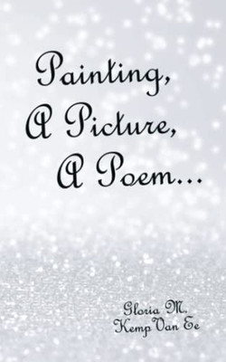 Painting, A Picture, A Poem...