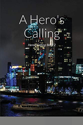 A Hero's Calling: Heroic Calling: Book 2