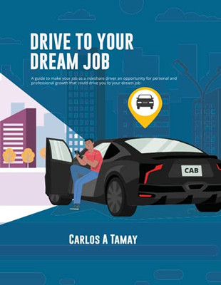 Drive To Your Dream Job: Do more with your freedom