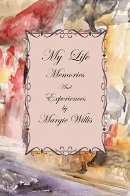 My Life Memories and Experiences