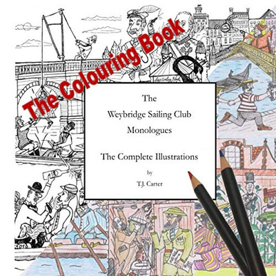 The Weybridge Sailing Club Monologues The Complete Illustrations The Colouring Book