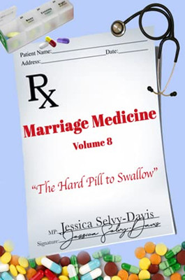 Marriage Medicine Volume 8: The Hard Pill to Swallow