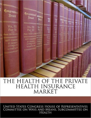 The Health of the Private Health Insurance Market