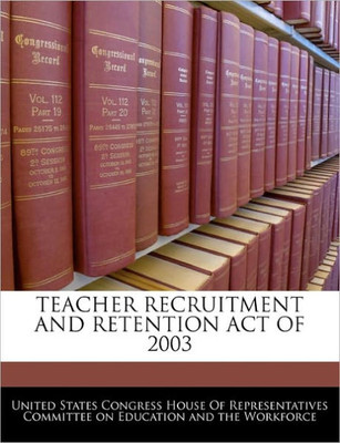 Teacher Recruitment and Retention Act of 2003