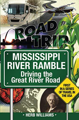 Mississippi River Ramble:: Driving the Great River Road