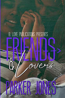 Friends & Lovers: A Novella