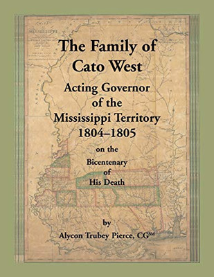 The Family of Cato West. Acting Governor of the Mississippi Territory, 1804-1805, on the bicentenary of his death