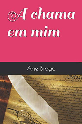 A chama em mim (Portuguese Edition)