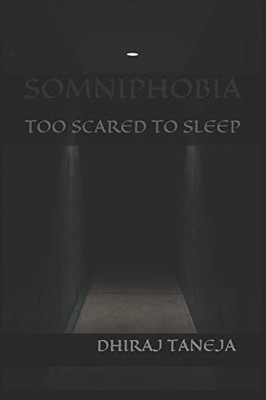 SOMNIPHOBIA: TOO SCARED TO SLEEP