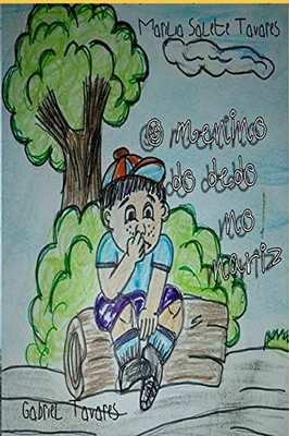 O menino do dedo no nariz (Coisas de crian?a) (Portuguese Edition)