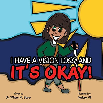 ItÆs Okay!: I Have a Vision Loss, and