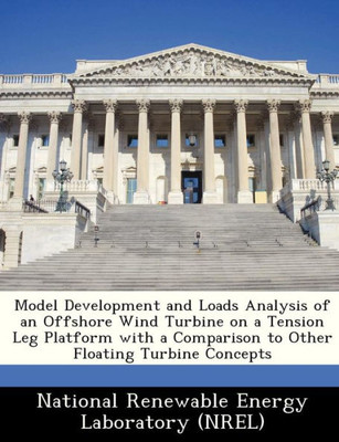 Model Development and Loads Analysis of an Offshore Wind Turbine on a Tension Leg Platform with a Comparison to Other Floating Turbine Concepts