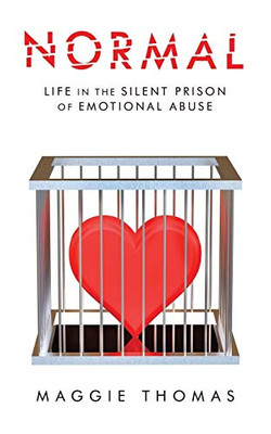 Normal: Life in the Silent Prison of Emotional Abuse