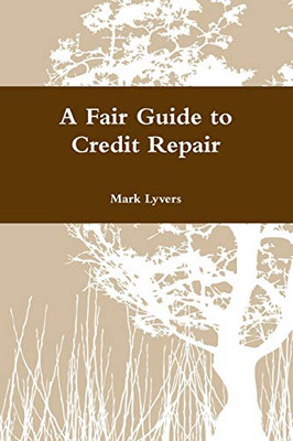 A Fair Guide to Credit Repair