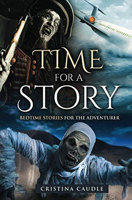 Time For A Story: Bedtime Stories for the Adventurer