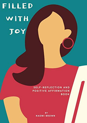 Filled with Joy: Self Reflection and Positive Affirmation