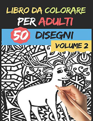 Libri da Colorare per Adulti | Volume 2|: 50 Disegni antistress e rilassanti da colorare - Alta qualit? - Serie di libri da colorare per adulti (Italian Edition)