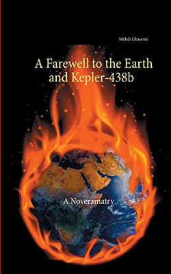 A Farewell to the Earth and Kepler-438b: A Noveramatry