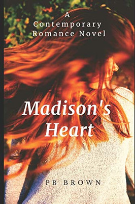 Madison's Heart: A Contemporary Romance Novella