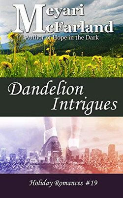 Dandelion Intrigues (Holiday Romances)
