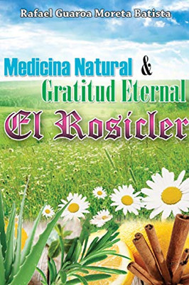 Medicina Natural & Gratitud Eterna (Spanish Edition)