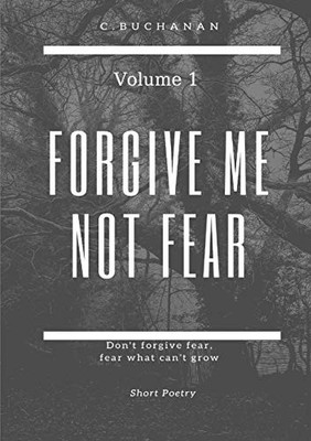 Forgive Me Not Fear