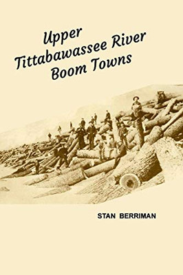 Upper Tittabawassee River Boom Towns
