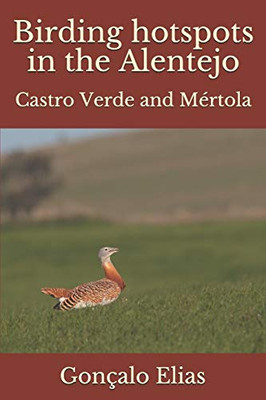 Birding hotspots in the Alentejo: Castro Verde and M?rtola
