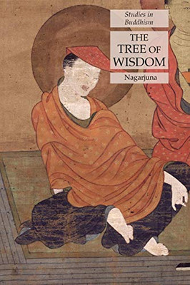 The Tree of Wisdom: Studies in Buddhism