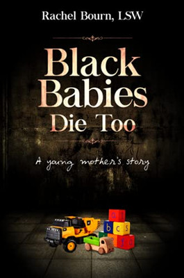 BLACK BABIES DIE TOO