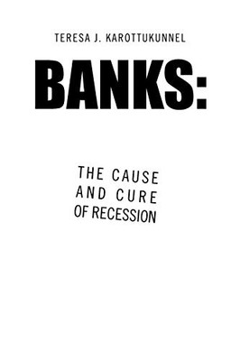 Banks: the Cause and Cure of Recession