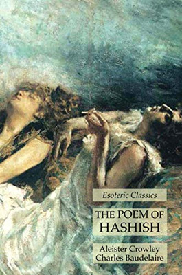 The Poem of Hashish: Esoteric Classics