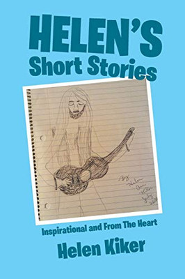Helen's Short Stories: Inspirational and from the Heart