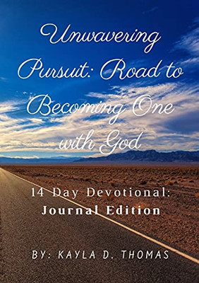 Unwavering Pursuit: Road to Becoming One with God: 14 Day Devotional