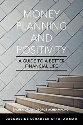 MONEY PLANNING AND POSITIVITY: A GUIDE TO A BETTER FINANCIAL LIFE