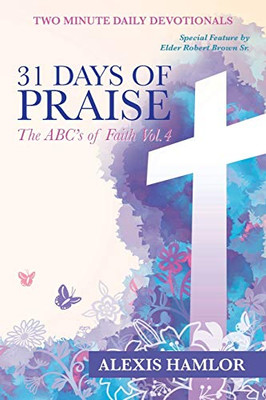 31 Days of Praise: The ABC?s of Faith Vol.4