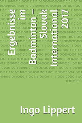 Ergebnisse im Badminton û Slovak International 2017 (Sportstatistik) (German Edition)