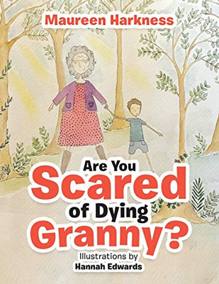 Are You Scared of Dying Granny?