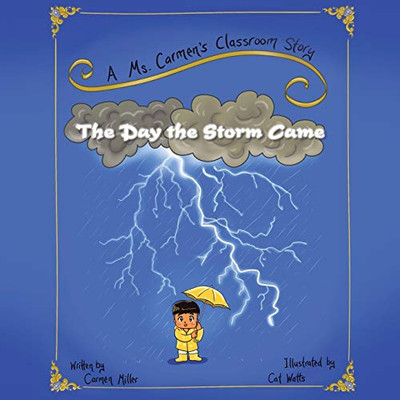 The Day the Storm Came: A Ms. Carmen's Classroom Story