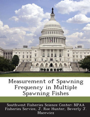 Measurement of Spawning Frequency in Multiple Spawning Fishes