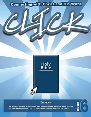 Click, Book 6 (Teacher): Connect Yourself to Jesus and His Word