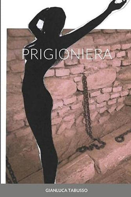 PRIGIONIERA (Italian Edition)