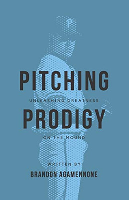 Pitching Prodigy: Unleashing Greatness On The Mound