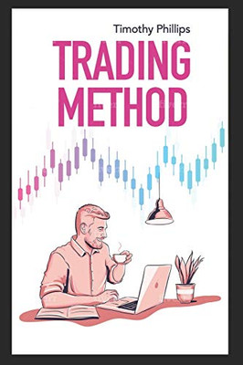Trading method: A mentoring guide of how to improve your trading skills. Essential stock market strategies that work