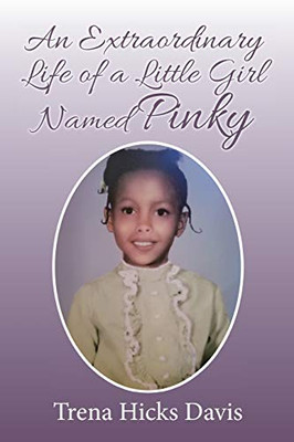 An Extraordinary Life of a Little Girl Named Pinky