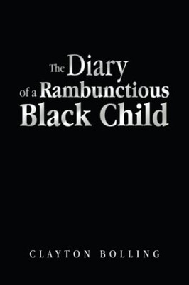 The Diary of a Rambunctious Black Child