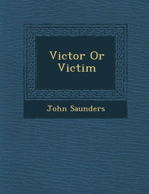Victor or Victim