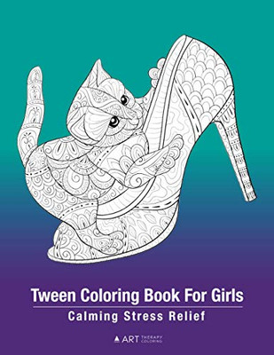 Tween Coloring Book For Girls: Calming Stress Relief: Colouring Pages For Relaxation, Preteens, Ages 8-12, Detailed Zendoodle Drawings, Relaxing Art Therapy Activity, Mindfulness Practice