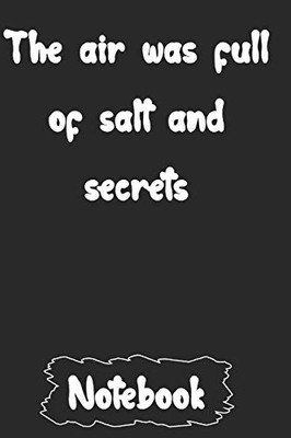 The air was full of salt and secrets